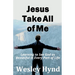 Jesus Take All of Me: Learning to See God as Beautiful in Every Part of Life
