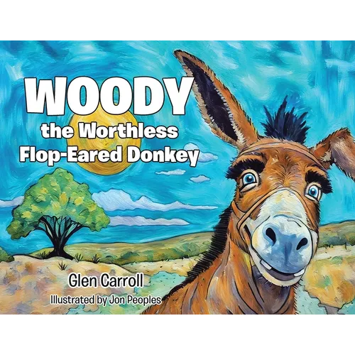 Woody the Worthless Flop-Eared Donkey