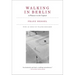 Walking in Berlin: A Flaneur in the Capital