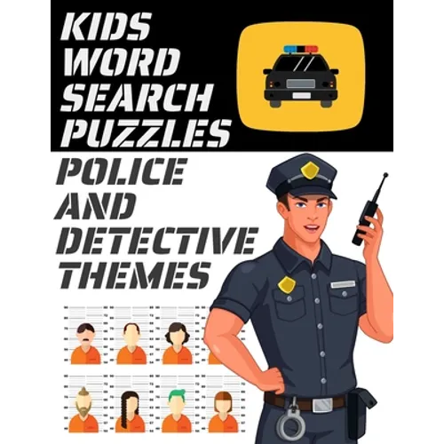 Kids Word Search Puzzles Police and Detective Themes: 78 Large Print Puzzles - Law Enforcement Themed Word Search Puzzle Book for Children Ages 7 and