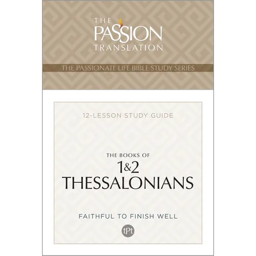 Tpt the Books of 1 & 2 Thessalonians: 12-Lesson Study Guide