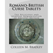 Romano-British Curse Tablets: The Religious and Spiritual Romanization of Ancient Britain