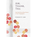 Ask, Thank, Tell: Improving Stewardship Ministry in Your Congregation