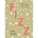Fizz: 80 Joyful Cocktails and Mocktails for Every Occasion