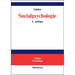 Sozialpsychologie: Soziale Einstellungen, Vorurteile, Einstellungsänderungen