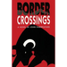 Border Crossings, A Novel
