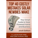 Top 40 Costly Mistakes Solar Newbies Make: Your Smart Guide to Solar Powered Home and Business