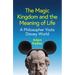 The Magic Kingdom and the Meaning of Life: A Philosopher Visits Disney World