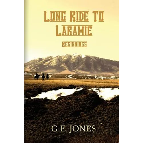 Long Ride To Laramie: Beginnings