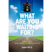 What Are YOU Waiting For?: 11 Action Steps to Giving Yourself the Green Light in Life!