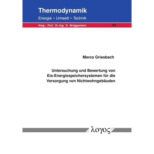 Untersuchung Und Bewertung Von Eis-Energiespeichersystemen Fur Die Versorgung Von Nichtwohngebauden
