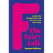 F the Fairy Tale: Rewrite the Dating Myths and Live Your Own Love Story