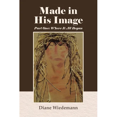 Made in His Image: Part One: Where It All Began