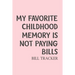 My Favorite Childhood Memory Is Not Paying Bills: Bill Log Notebook, Bill Payment Checklist, Expense Tracker, Budget Planner Books, Finances