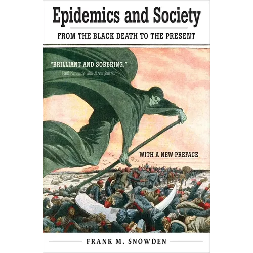 Epidemics and Society: From the Black Death to the Present - Paperback