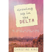 Growing Up in the Delta: The Choices You Have to Make to Get Where You Want to Go