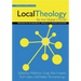 Local Theology for the Global Church: Principles for an Evangelical Approach to Contextualization