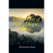 In the Mist of Life . . . Hope . . . Love . . .