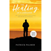 The Healing of a Caregiver: The Road to Acceptance and Recovery From the Loss of a Loved One