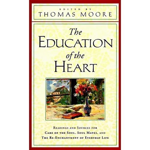 The Education of the Heart: Readings and Sources from Care of the Soul, Soul Mates