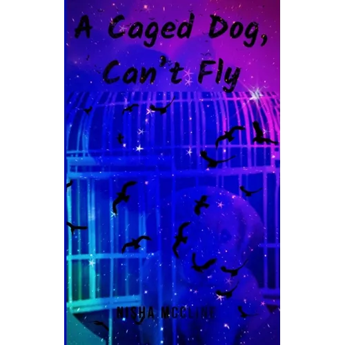 A Caged Dog, Can't Fly