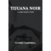 Tijuana Noir: A long short story