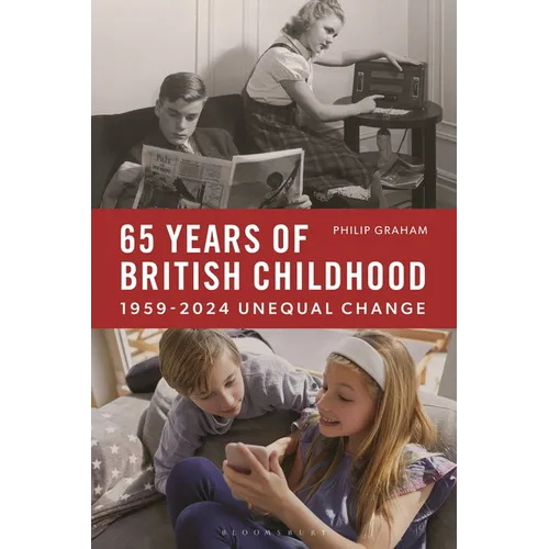 Sixty-Five Years of British Childhood: 1959-2024 Unequal Change