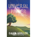 Universal Primer: A Guide to Universal Laws and Timeless Truths
