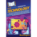 HowExpert Guide to Technology: The Ultimate Handbook for Understanding Key Technologies, Innovating Breakthrough Solutions, and Mastering the Future o