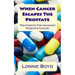 When Cancer Escapes The Prostate: Treatments For Advanced Prostate Cancer