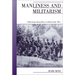 Manliness and Militarism: Educating Young Boys in Ontario for War