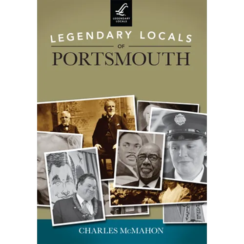 Legendary Locals of Portsmouth, New Hampshire