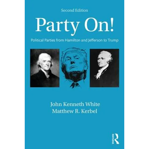 Party On!: Political Parties from Hamilton and Jefferson to Trump