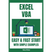 Excel VBA - Easy And Fast Start With Simple Examples: Intermediate's Guide to Learn VBA Programming Step by Step An Introduction to Excel Programming