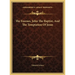 The Essenes, John The Baptist, And The Temptation Of Jesus