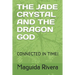 The Jade Crystal and the Dragon God: Connected in Time!
