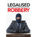 Legalised Robbery