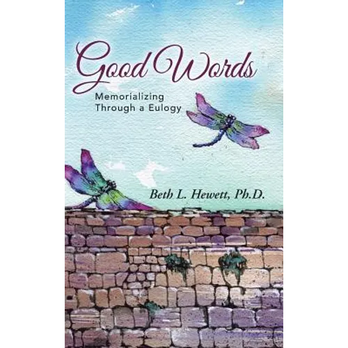 Good Words: Memorializing Through a Eulogy