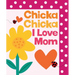 Chicka Chicka I Love Mom