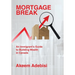 Mortgage Break: An Immigrant's Guide to Building Wealth in Canada