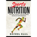 Sports Nutrition: The Base Manual For Obtaining Maximum Performance (Nutrition For Athletes, Nutrition Education, Nutritionist and Athlete Diet)