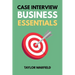 Case Interview Business Essentials: Your 2-Hour MBA to Ace Consulting Interviews