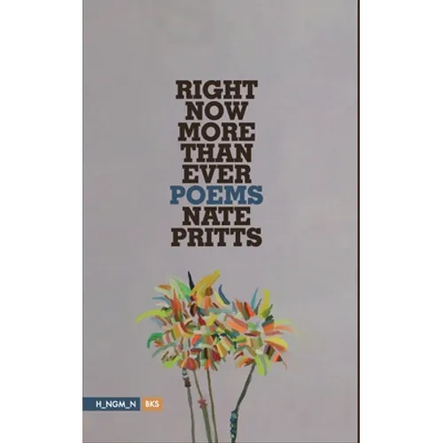 Right Now More Than Ever: Poems