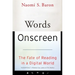 Words Onscreen: The Fate of Reading in a Digital World