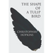The Shape of a Tulip Bird