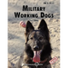 Military Working Dogs: The Official U.S. Army Field Manual FM 3-19.17 (1 July 2005 revision)