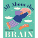 All about the Brain