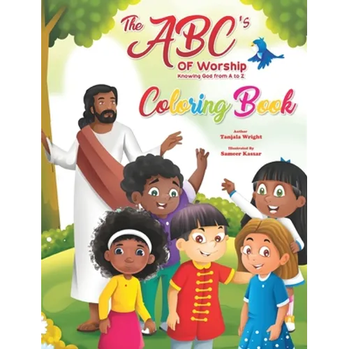 The ABC's of Worship: Knowing God from A to Z Coloring Book