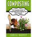 Composting: A Complete Guide To Composting and Creating Your Own Compost