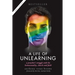 A Life of Unlearning: A preacher's struggle with his homosexuality, church and faith